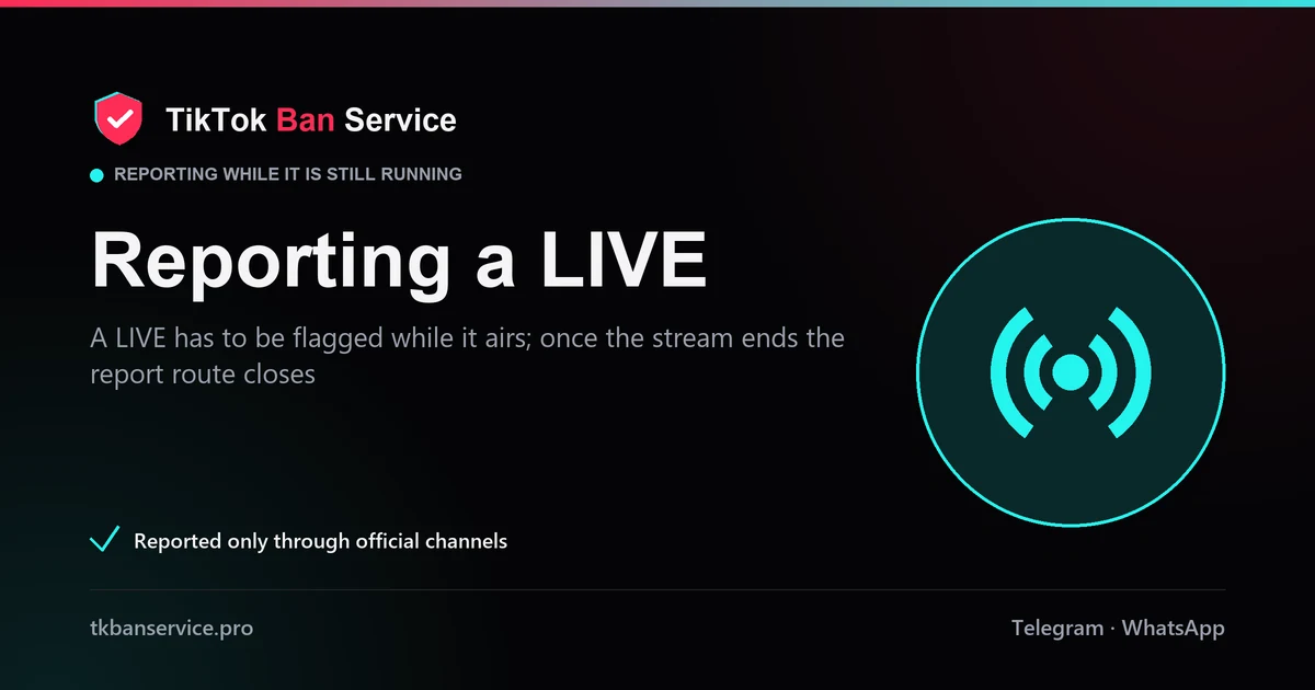 Reporting a TikTok LIVE: the report route closes when the broadcast ends